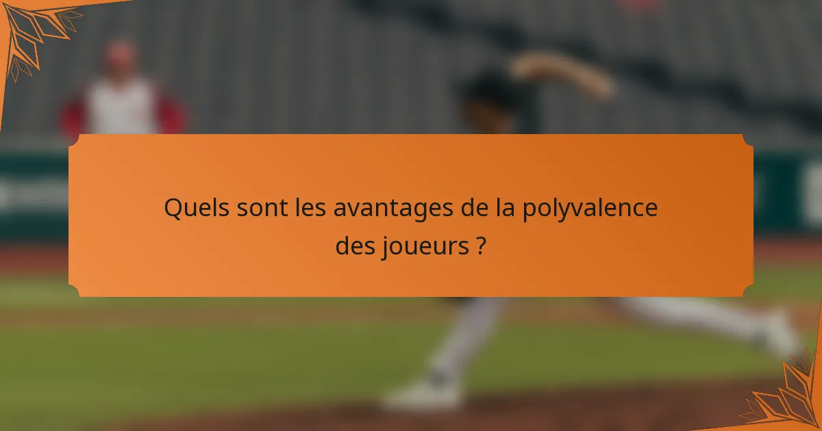 Quels sont les avantages de la polyvalence des joueurs ?